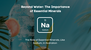 The Role of Essential Minerals, Like Sodium, in Hydration