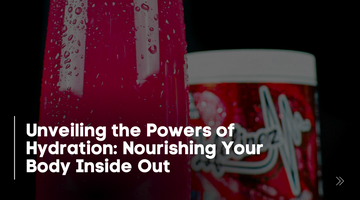 Unveiling the Powers of Hydration: Nourishing Your Body Inside Out
