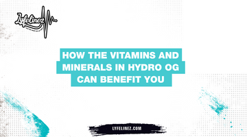 The Benefits of Vitamins and Minerals in Lyfelinez!